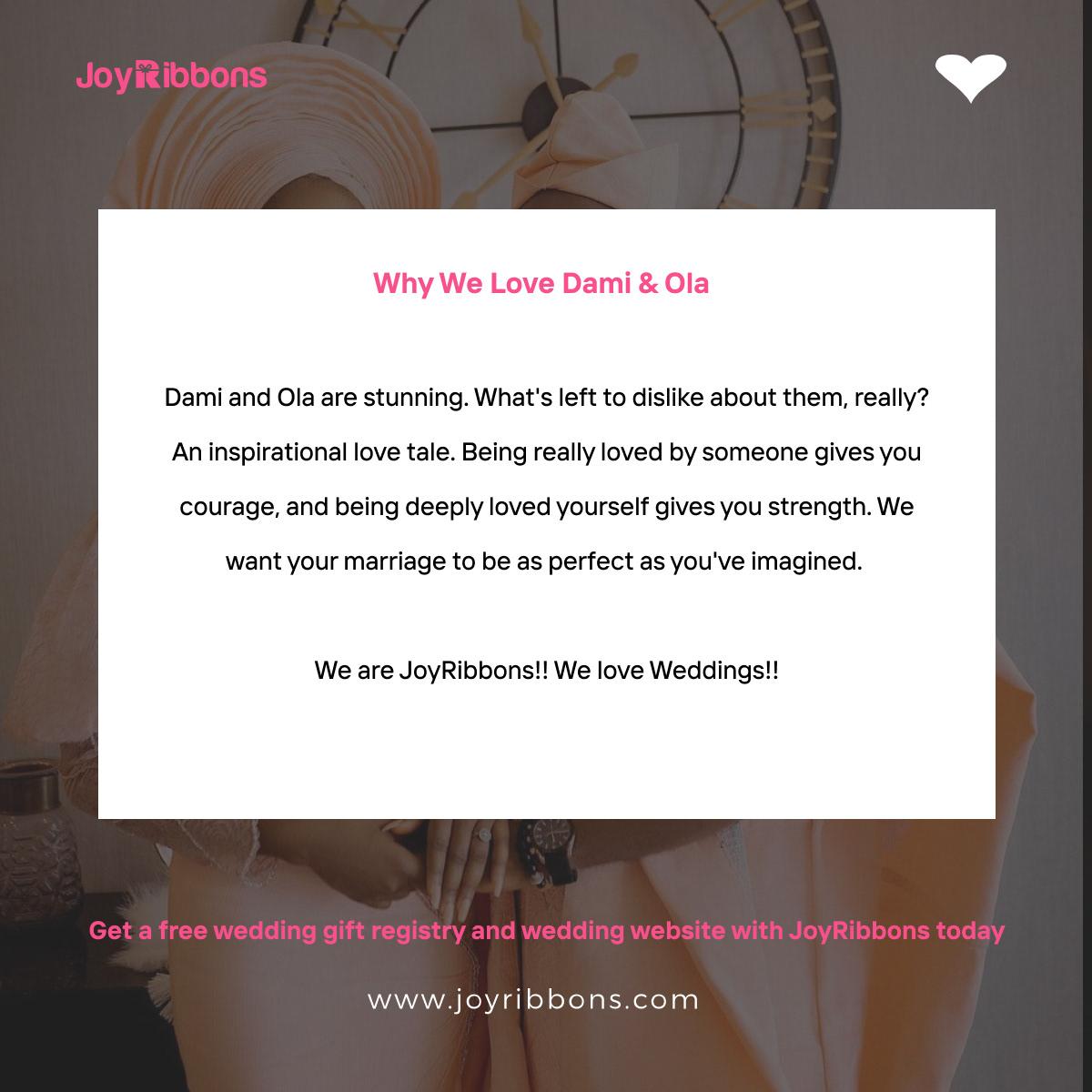 JoyRibbons is top gift registry site in Nigeria. Couples getting married in Nigeria today can receive gift on their wishlist, see RSVP and share their wedding information with their loved ones using JoyRibbons. We are the company that will do everything and anything for love