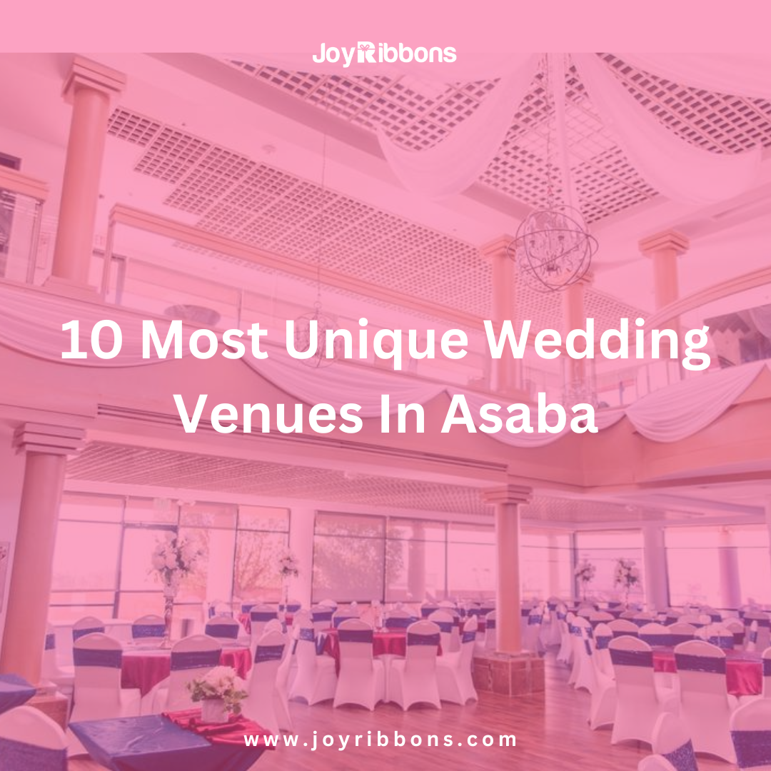 10 MOST UNIQUE WEDDING VENUES IN ASABA