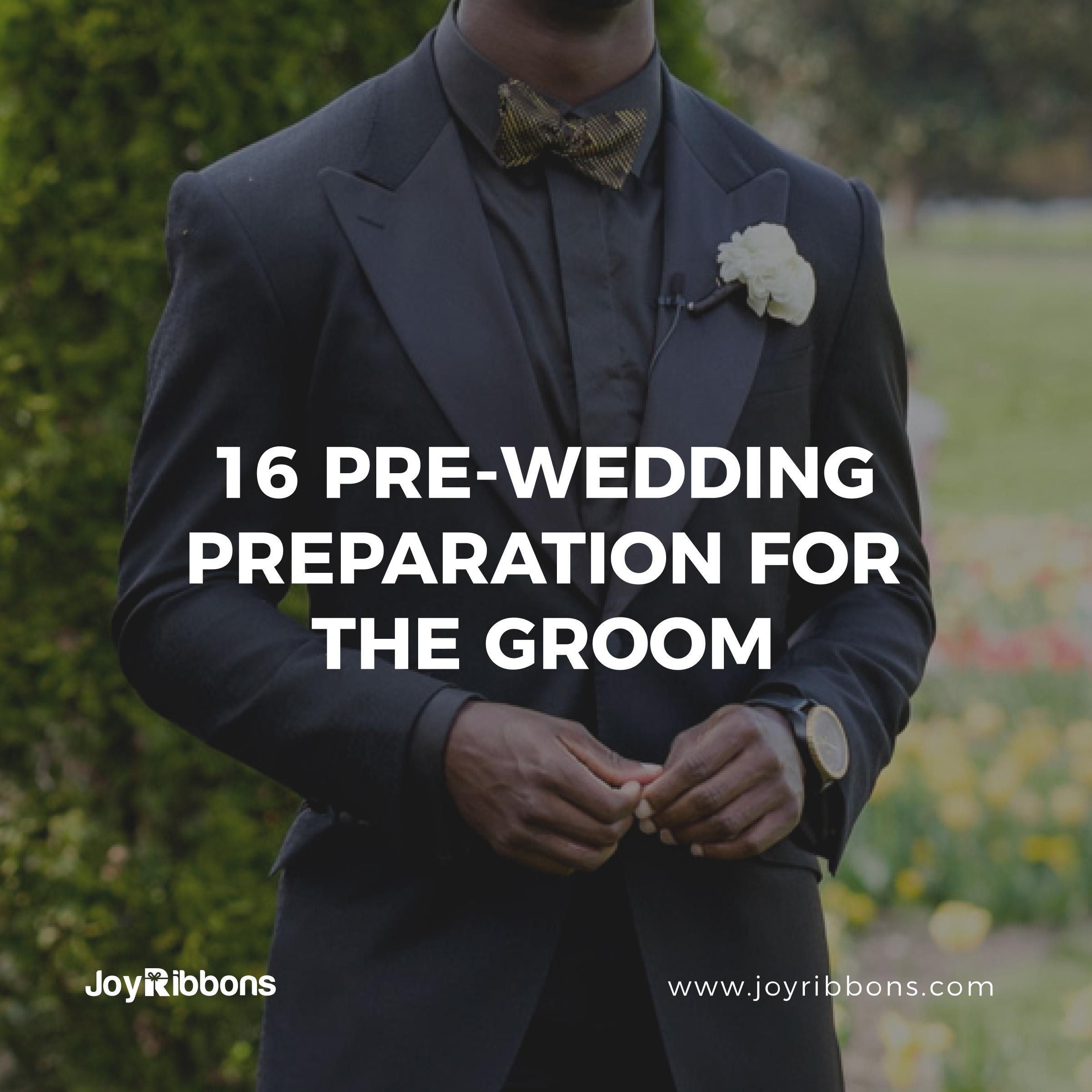 16 Pre-Wedding Preparation For The Groom